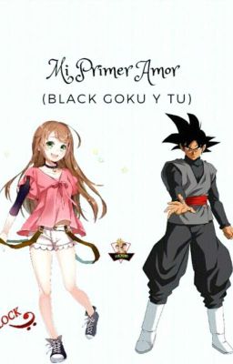 Đọc Truyện Mi primer amor (Black Goku y tú) - jessika2211 Đọc Truyện Mi primer amor (Black Goku y tú) - jessika2211