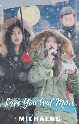 [Michaeng] Love You And More