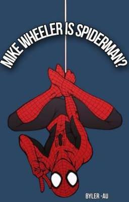 Mike Wheeler is Spiderman?