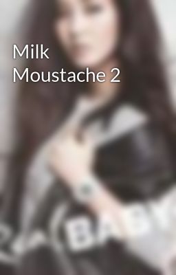 Milk Moustache 2