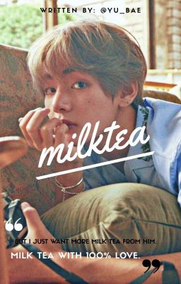 Đọc Truyện © milk tea ✧ 태형 ✔ - Truyen2U.Net