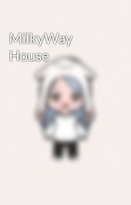 MilkyWay House