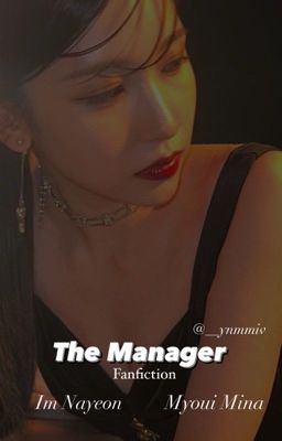 Đọc Truyện [MINAYEON] - The Manager - Truyen2U.Net