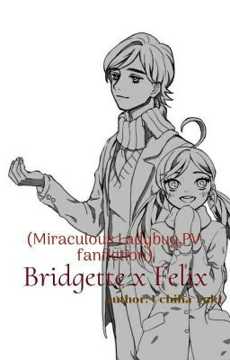 (Miraculous Ladybug PV Fanfiction) Bridgette X Felix Oneshots