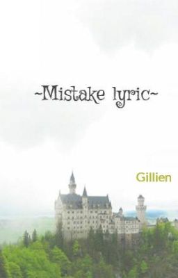 Đọc Truyện ~Mistake lyric~ - Truyen2U.Net