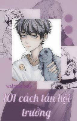 [Mitsuya Takashi x Reader] 101 cách tán hội trưởng