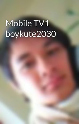 Mobile TV1 boykute2030