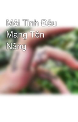 Đọc Truyện Mối Tình Đầu Mang Tên Nắng - Truyen2U.Net