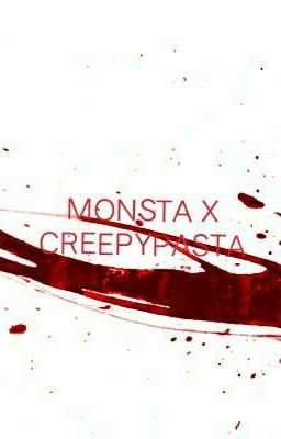 MONSTA X Creepypasta