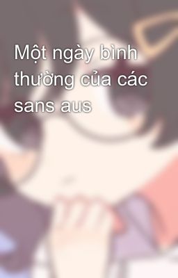 Một ngày bình thường của các sans aus