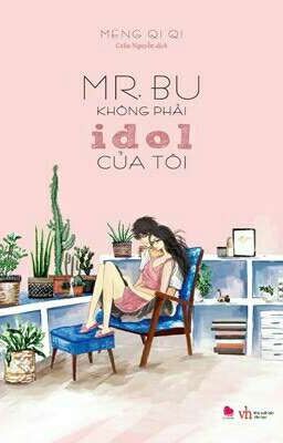 Mr.Bu không phải idol của tôi