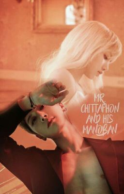 Đọc Truyện Mr. Chittaphon And His Manoban × ChittLice - Truyen2U.Net