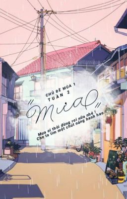 [Mùa 1 - Tuần 2] Mưa