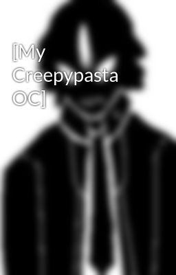 [My Creepypasta OC] 