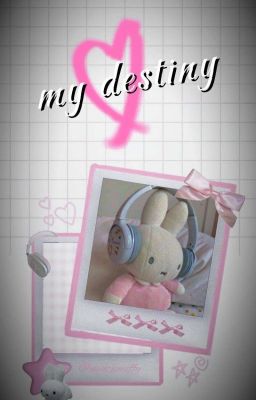 Đọc Truyện my destiny | ive - Truyen2U.Net