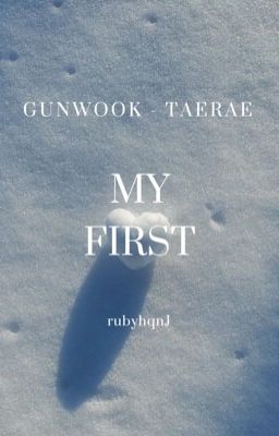 Đọc Truyện My first - GunRae - Truyen2U.Net