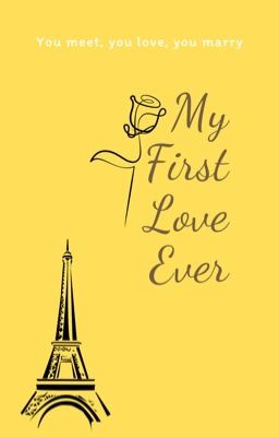 Đọc Truyện MY FIRST LOVE EVER - Truyen2U.Net
