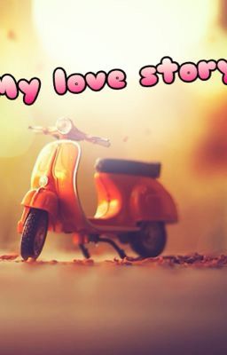 Đọc Truyện My love story... - Truyen2U.Net