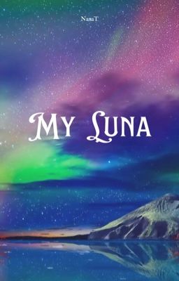 Đọc Truyện My Luna (FULL) - Truyen2U.Net