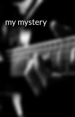 Đọc Truyện my mystery - Truyen2U.Net