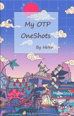 [My OTP] ~ OneShot