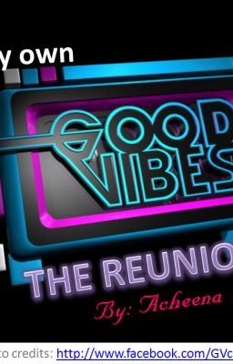 My Own Good Vibes: THE REUNION (on-going)