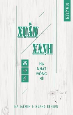 [NaJun | Dịch] Xuân Xanh