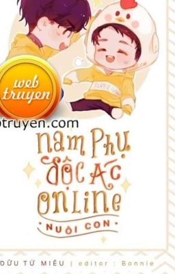Nam Phụ Độc Ác Online Nuôi Con