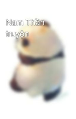 Đọc Truyện Nam Thần truyện  - Truyen2U.Net