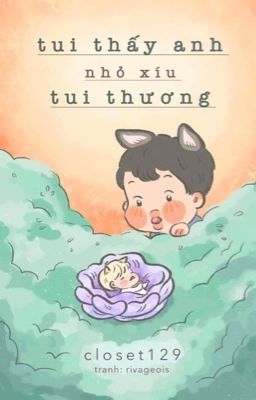 Đọc Truyện Namgi | Tui thấy anh nhỏ xíu, tui thương - Truyen2U.Net