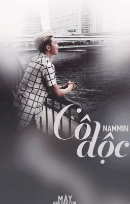 [NamMin/Oneshot] Cô Độc.