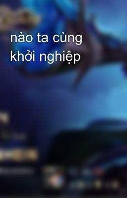 nào ta cùng khởi nghiệp