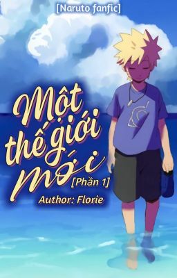 Đọc Truyện [Naruto Fanfic] Một Thế Giới Mới [Phần 1] - Truyen2U.Net