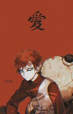 (Naruto)/( Gaara × Maki) giúp cậu thoát khỏi bóng tối