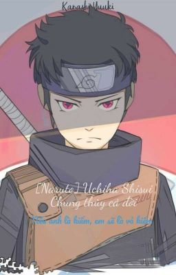 [Naruto] Uchiha Shisui-Chung thủy cả đời