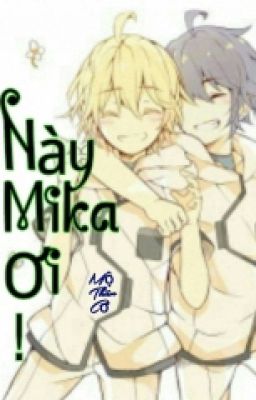 Này, Mika Ơi! [OneShot]