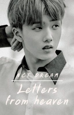 NCT Dream| Letters from heaven.