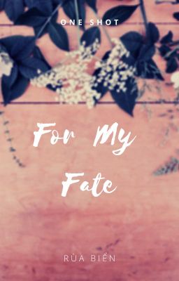 Đọc Truyện [NCT] For My Fate - Truyen2U.Net