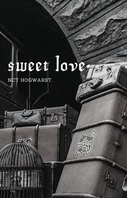 Đọc Truyện [NCT] Hogwarts!au/SWEET LOVE. - Truyen2U.Net