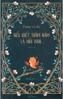 Nếu Biết Trăm Năm Là Hữu Hạn - Phạm Lữ Ân