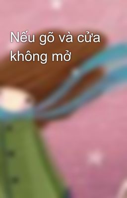 Nếu gõ và cửa không mở