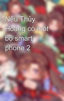 Đọc Truyện Nếu Thủy Hoàng có một bộ smart phone 2 - Truyen2U.Net