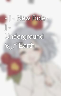 - [ - New Role - ] - Underground ๖ۣۜEarth