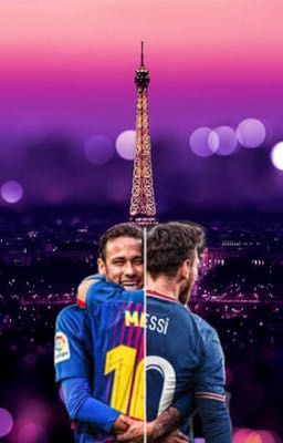 [NeymarMessi] Love stories from Barcelona to Paris
