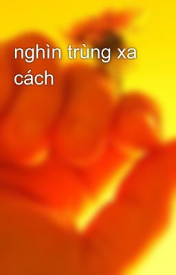 nghìn trùng xa cách