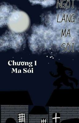 NGÔI LÀNG MA SÓI / Chương 1 - Sam Trần