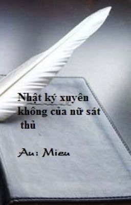 [Ngôn tình] Nhật ký xuyên không của nữ sát thủ