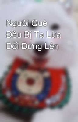 Người Què Đều Bị Ta Lừa Dối Đứng Lên