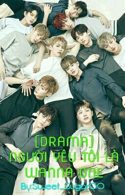 NGƯỜI YÊU TÔI LÀ WANNA ONE