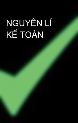 Đọc Truyện NGUYÊN LÍ KẾ TOÁN - Truyen2U.Net